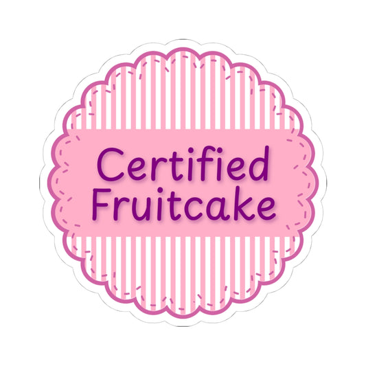 Certified Fruitcake Kiss-Cut Stickers