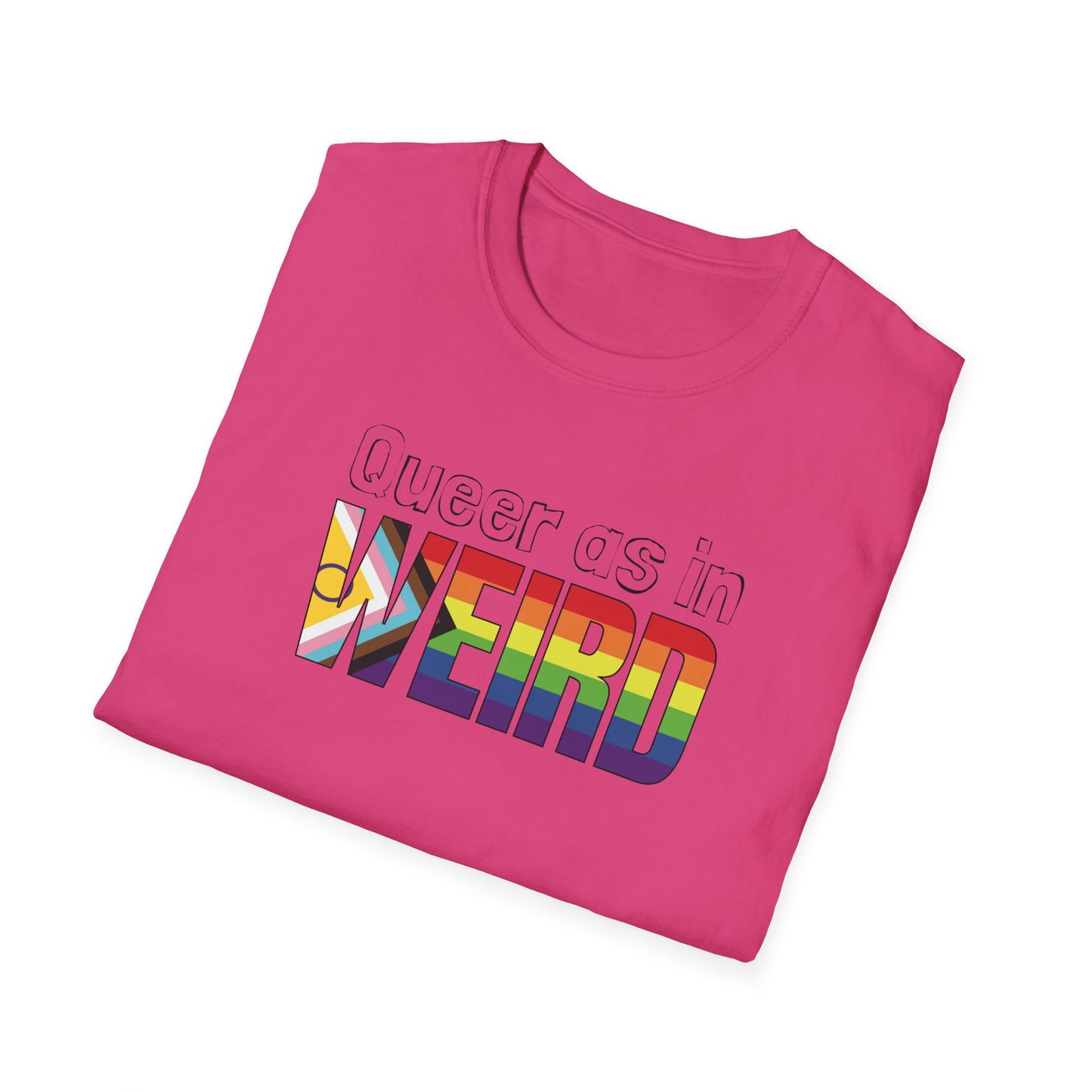 Queer As In Weird Unisex Softstyle T-Shirt