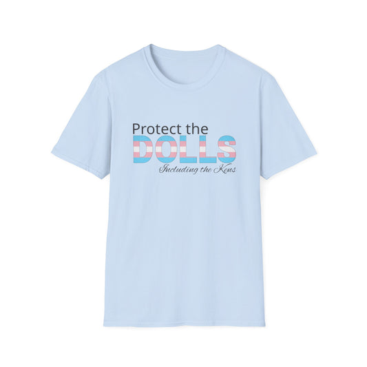 Protect the Dolls Including the Kens Unisex Softstyle T-Shirt