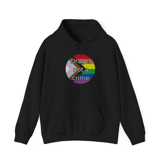 Drag Is Not A Crime Unisex Heavy Blend™ Hooded Sweatshirt