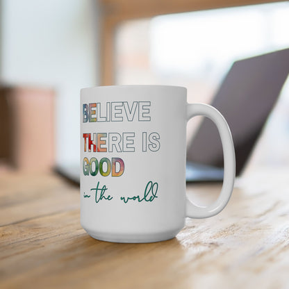 Be the Good Ceramic Mug, (11oz, 15oz)