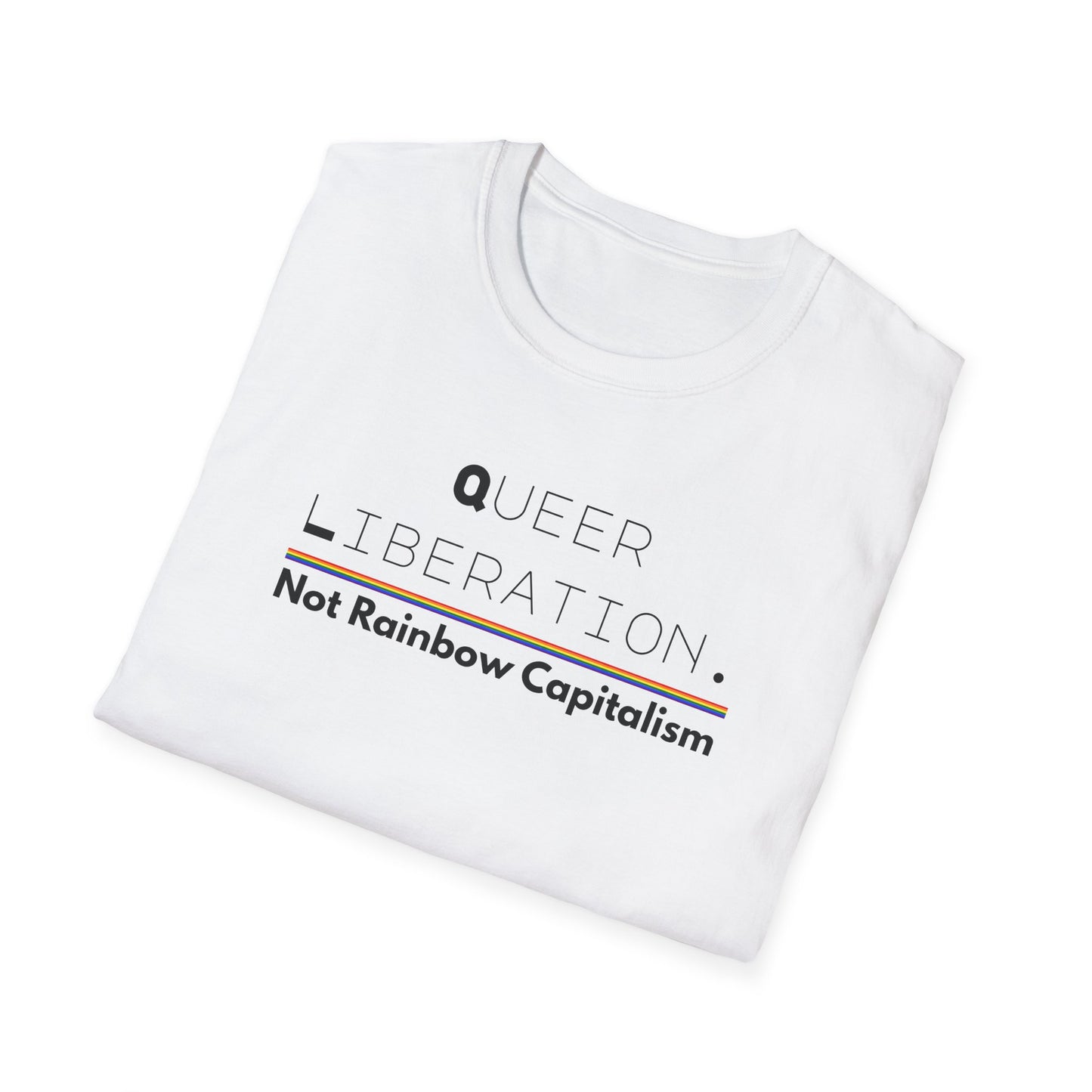 Queer Liberation Not Rainbow Capitalism Unisex Softstyle T-Shirt