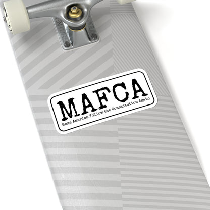 MAFCA Make America Follow the Constitution Again Kiss-Cut Stickers