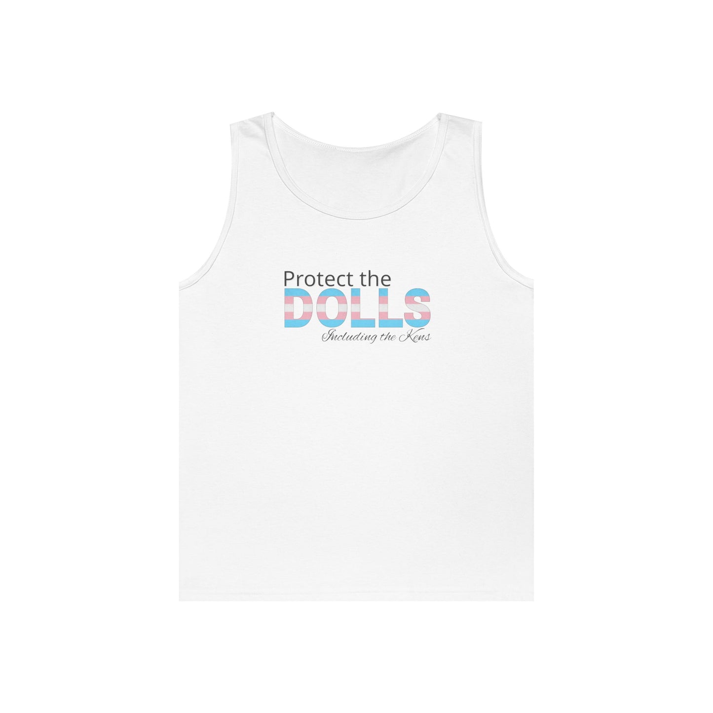 Protect the Dolls Including the Kens Unisex Heavy Cotton Tank Top