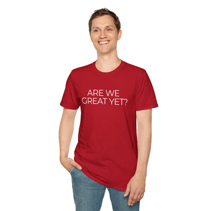 Are We Great Yet? Pride Unisex Softstyle T-Shirt
