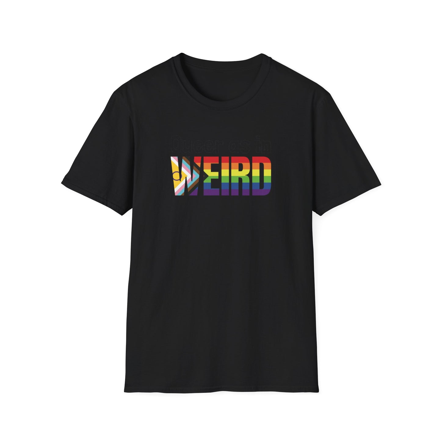 Queer As In Weird Unisex Softstyle T-Shirt