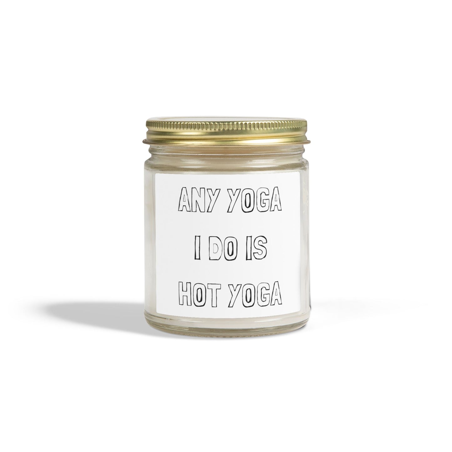 Any Yoga I Do Is Hot Yoga Scented Candles, Coconut Apricot Wax (4oz, 9oz)