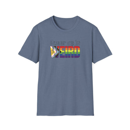 Queer As In Weird Unisex Softstyle T-Shirt