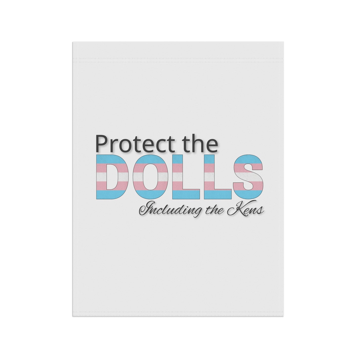Protect the Dolls Including the Kens Garden Flag