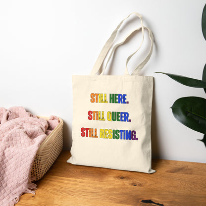 Still Here Still Queer Still Resisting Pride Canvas Tote
