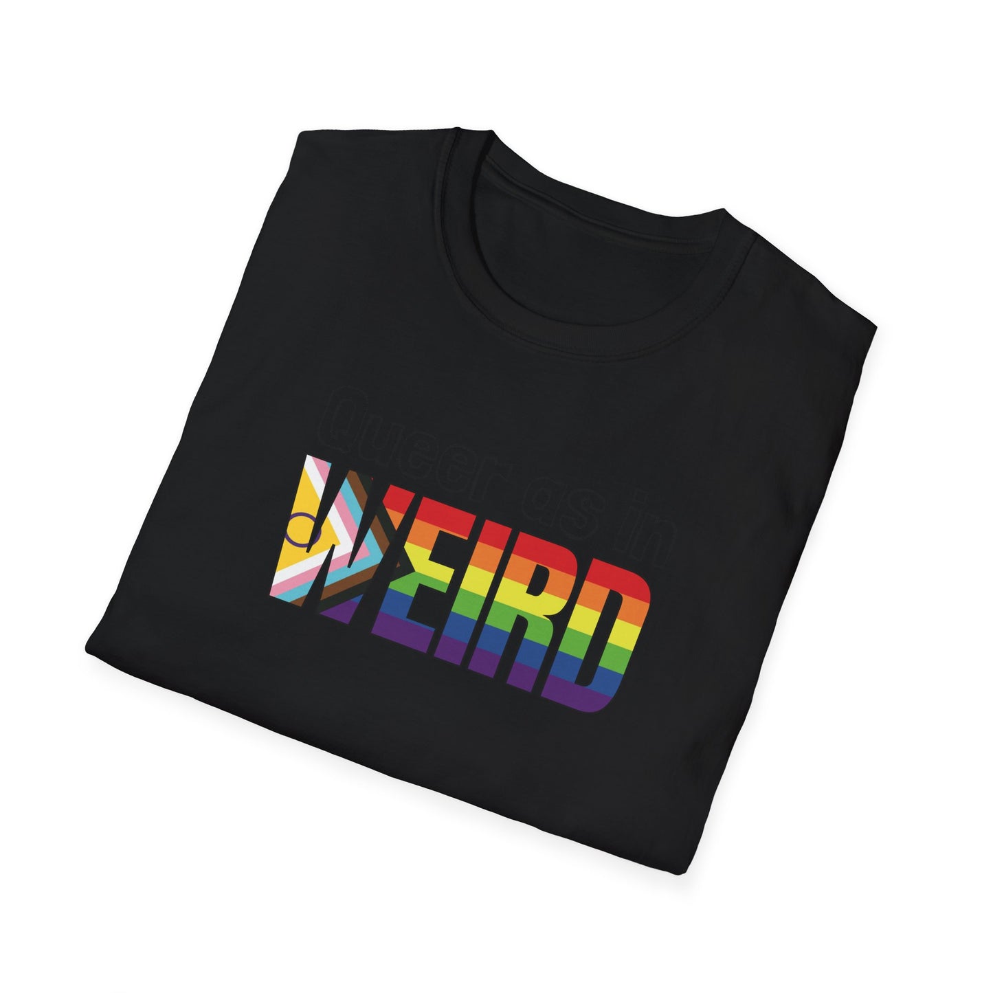 Queer As In Weird Unisex Softstyle T-Shirt