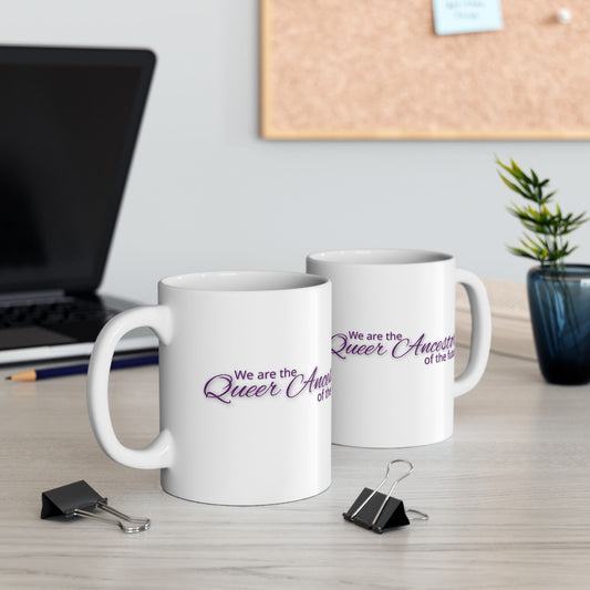 We Are the Queer Ancestors of the Future Pride Coffee Mug (11oz/15oz)