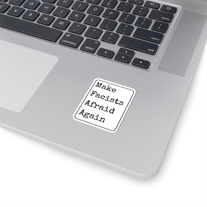 Make Facists Afraid Again Kiss-Cut Stickers
