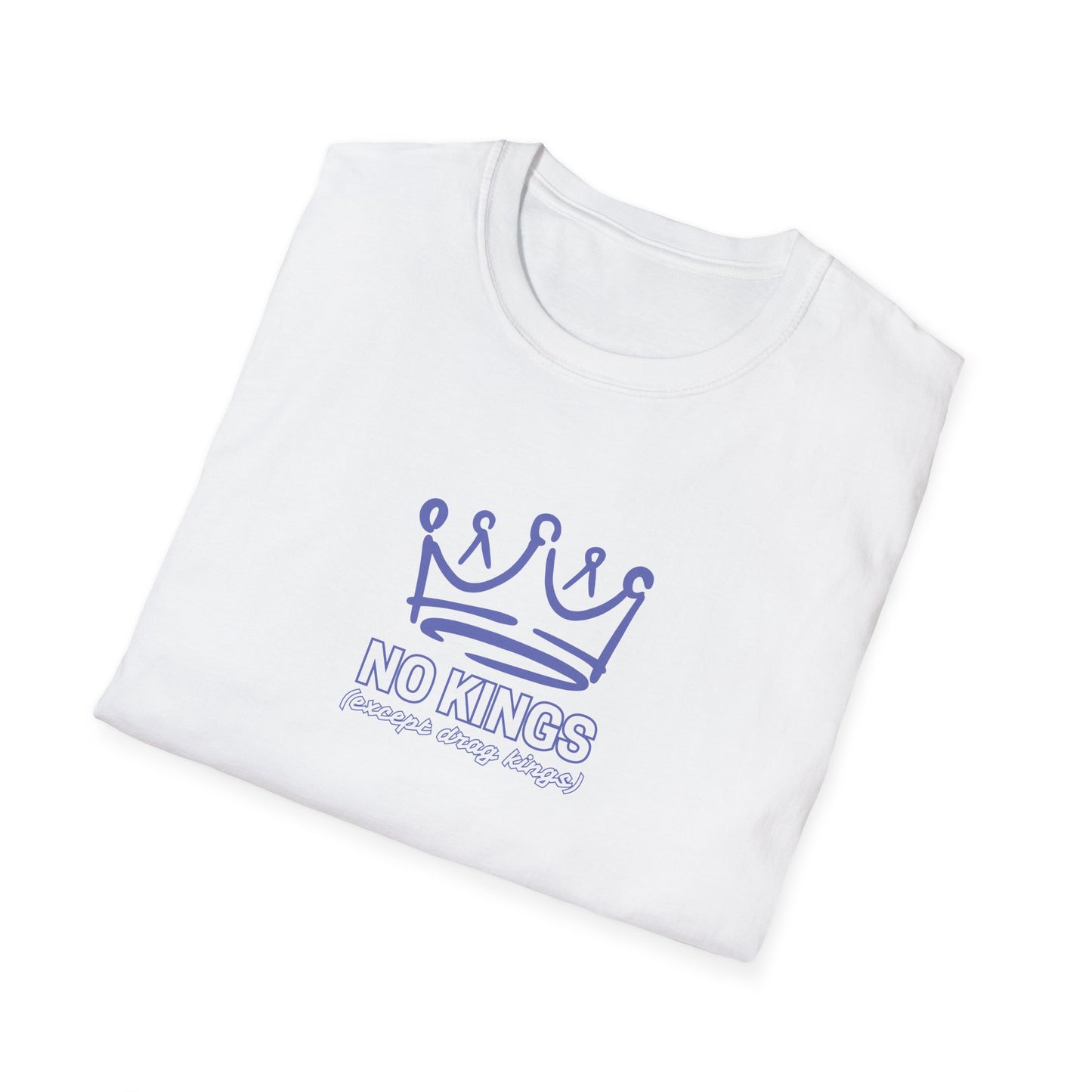 No Kings Except Drag Kings Unisex Softstyle T-Shirt