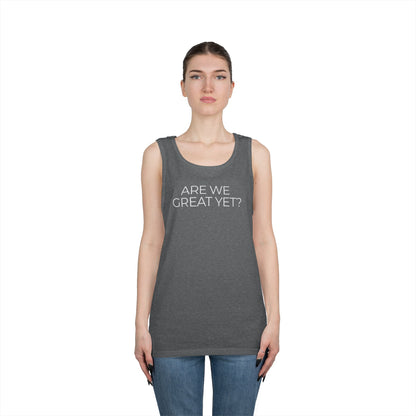 Are We Great Yet Unisex Heavy Cotton Tank Top