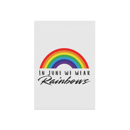 In June We Wear Rainbows Garden Flag
