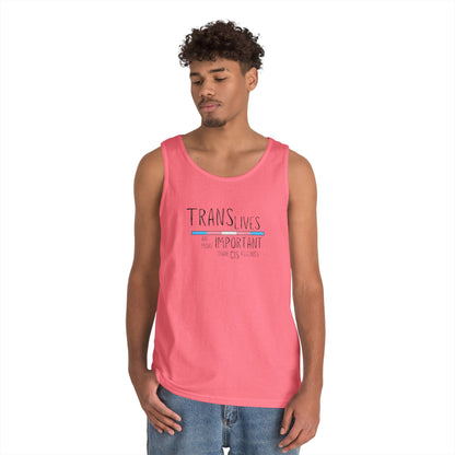 Trans Lives Are More Important Than Cis Feelings Unisex Heavy Cotton Tank Top