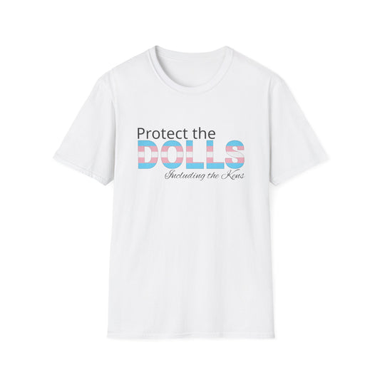 Protect the Dolls Including the Kens Unisex Softstyle T-Shirt