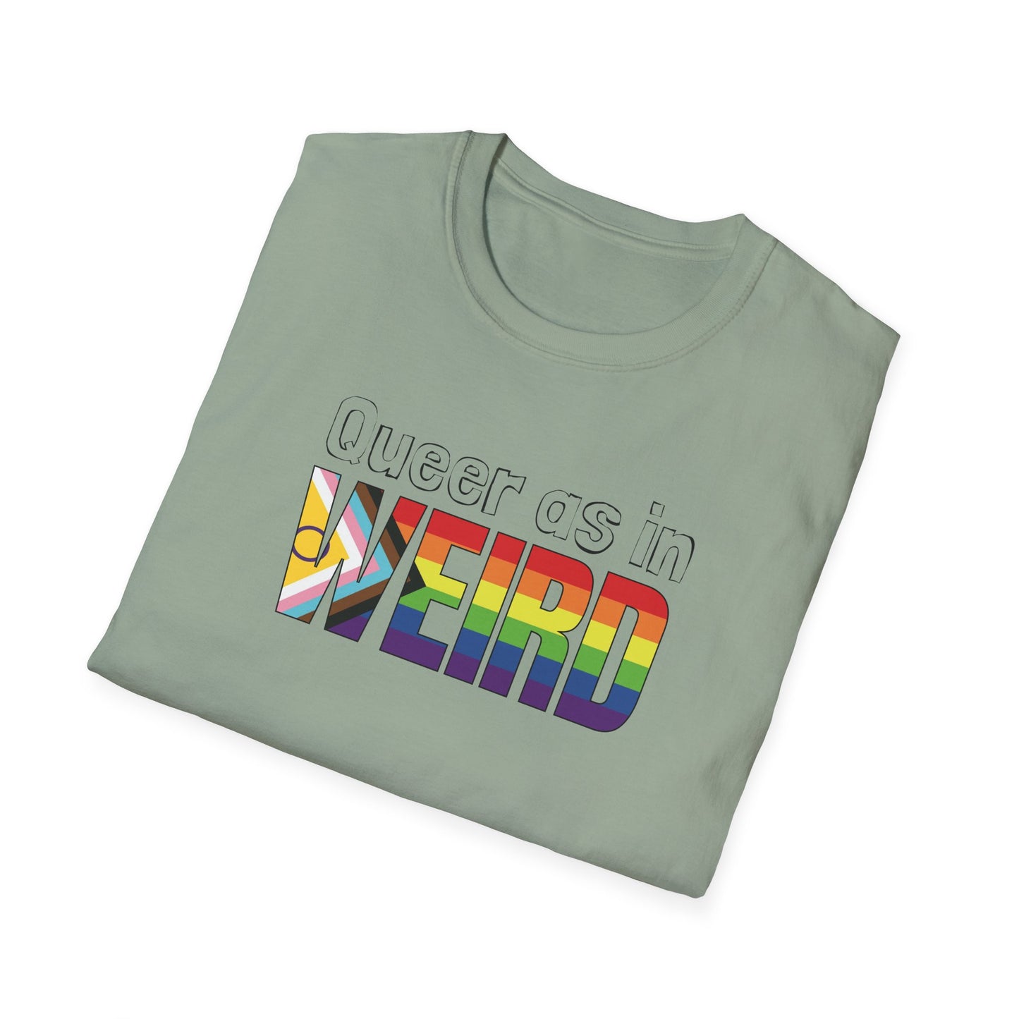 Queer As In Weird Unisex Softstyle T-Shirt