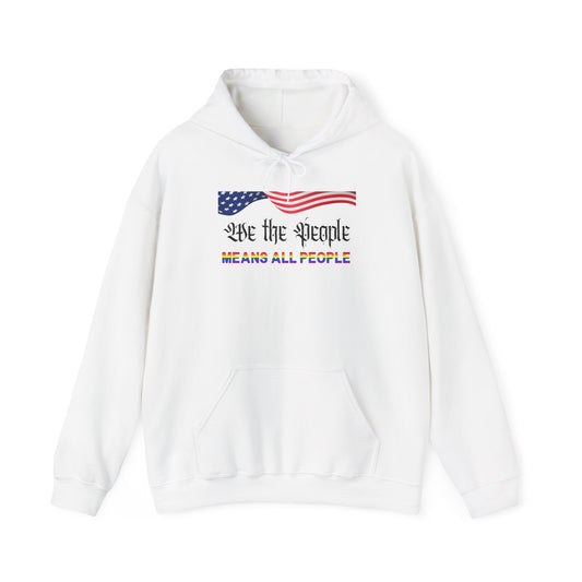 We the People Means All People Unisex Heavy Blend™ Hooded Sweatshirt