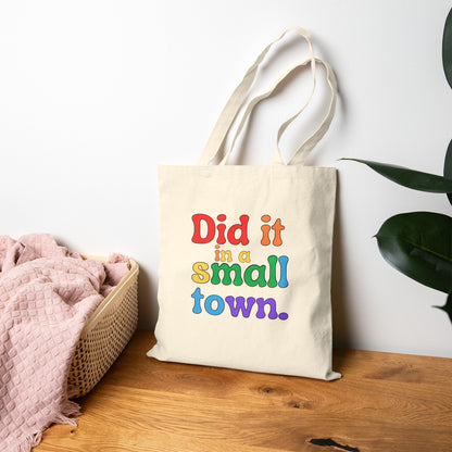 Did It In A Small Town Pride Canvas Tote