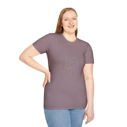 Talk to Me When Your Chakras Are Aligned Unisex Softstyle T-Shirt