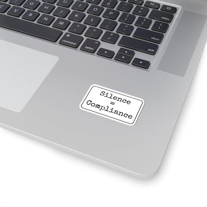 Silence + Compliance Kiss-Cut Stickers