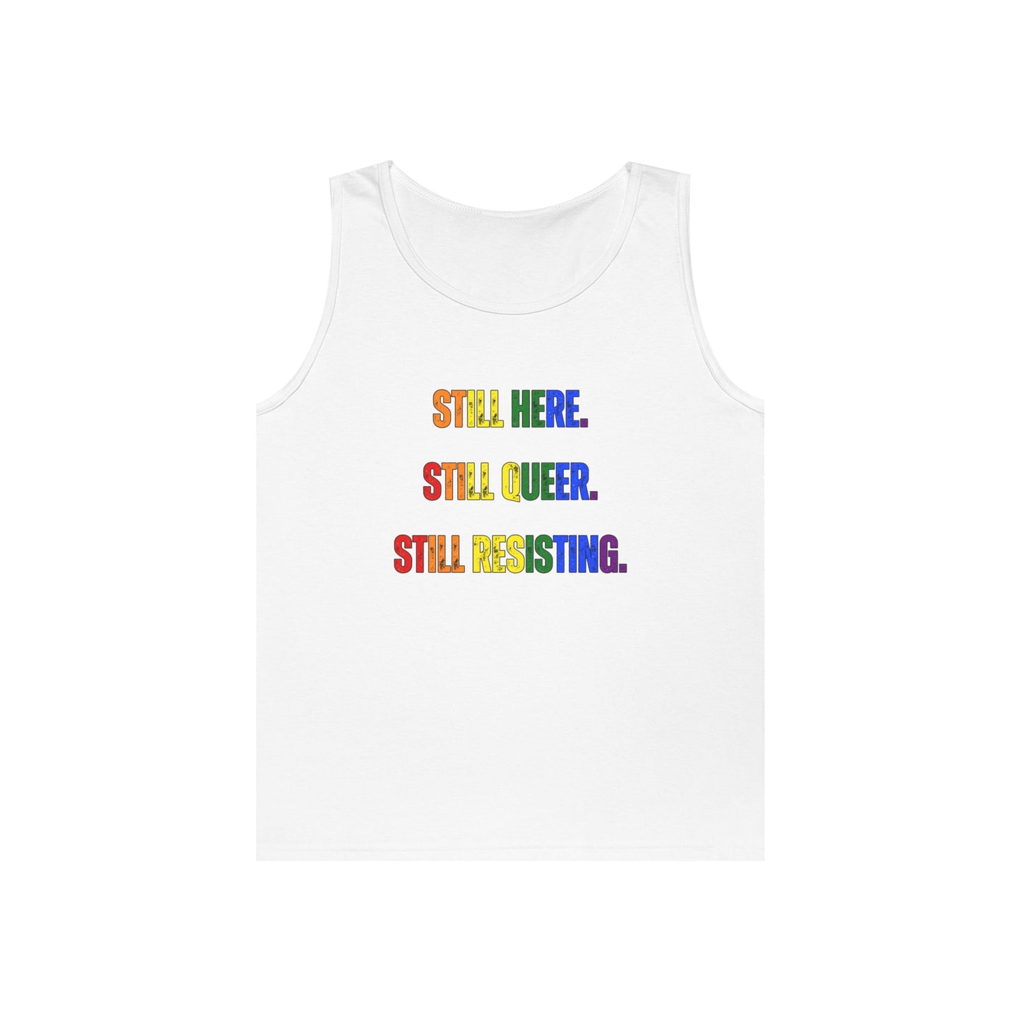 Still Here Still Queer Still Resisting Unisex Heavy Cotton Tank Top