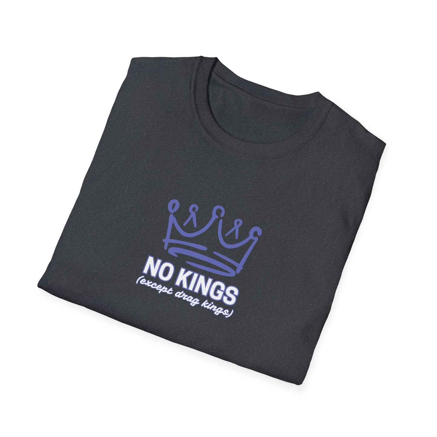 No Kings Except Drag Kings Unisex Softstyle T-Shirt
