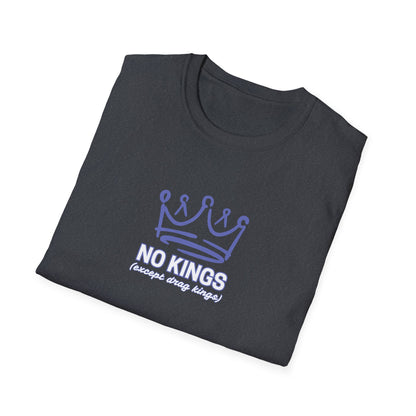 No Kings Except Drag Kings Unisex Softstyle T-Shirt