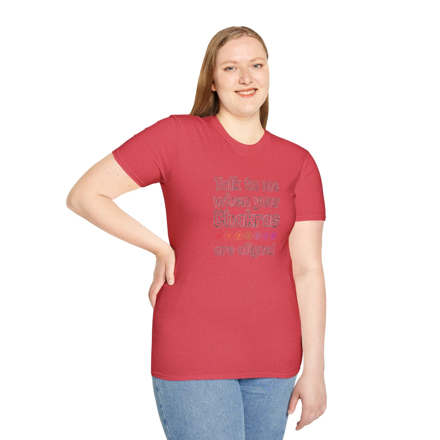 Talk to Me When Your Chakras Are Aligned Unisex Softstyle T-Shirt
