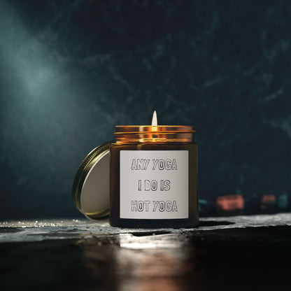 Any Yoga I Do Is Hot Yoga Scented Candles, Coconut Apricot Wax (4oz, 9oz)