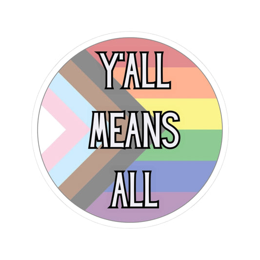 Y'all Means All Pride Flag Kiss-Cut Sticker