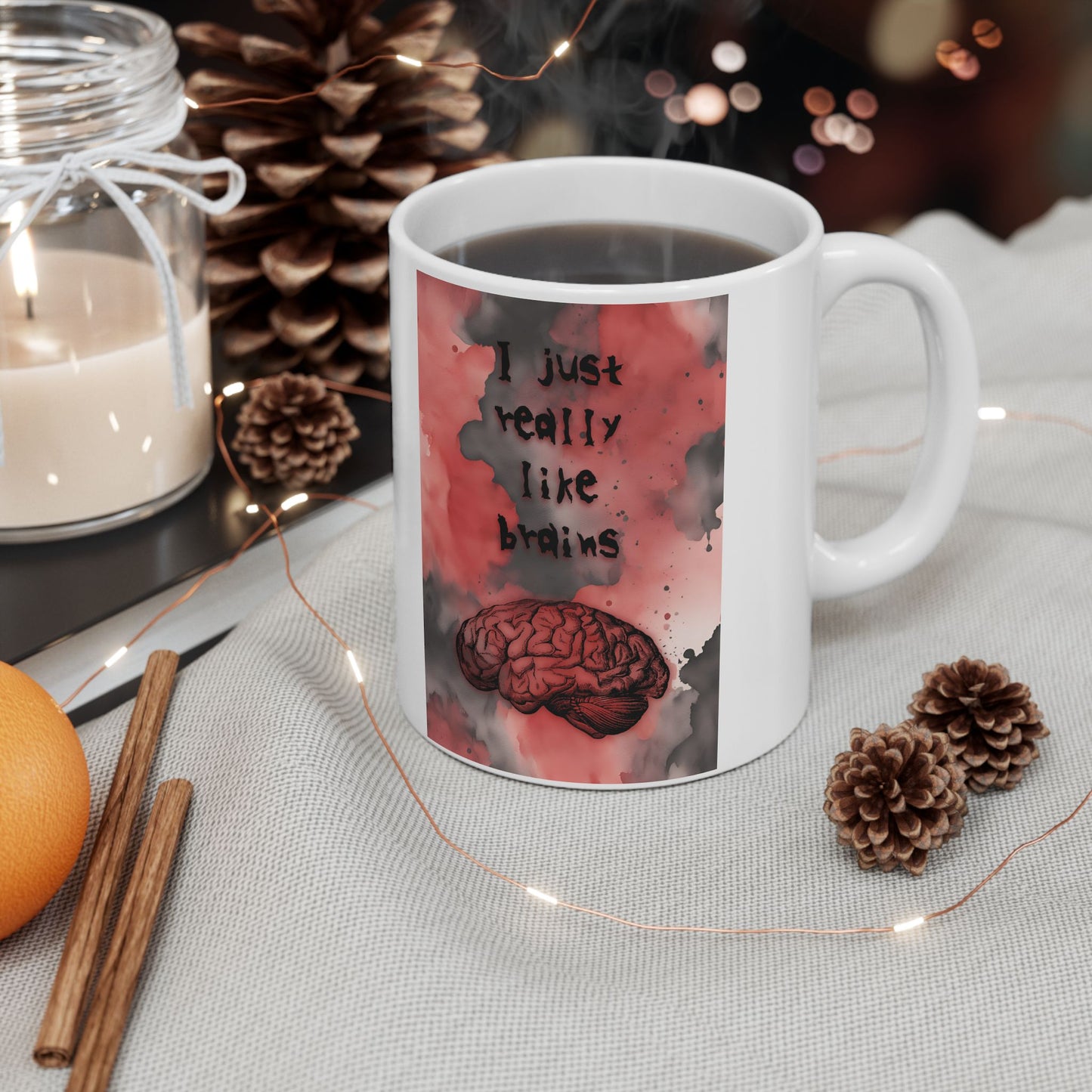 I Just Really Like Brains Ceramic Mug, (11oz, 15oz)