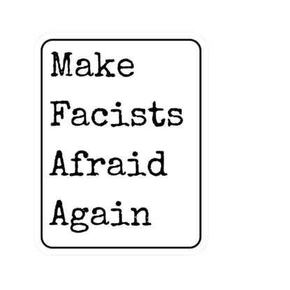 Make Facists Afraid Again Kiss-Cut Stickers