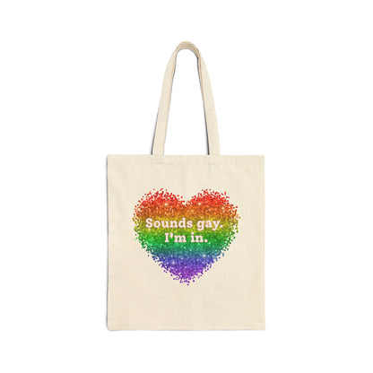 Sounds Gay I'm In Pride Canvas Tote