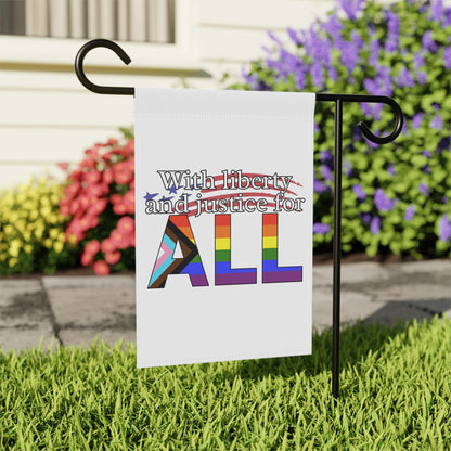 With Liberty and Justice for ALL Pride Garden Flag