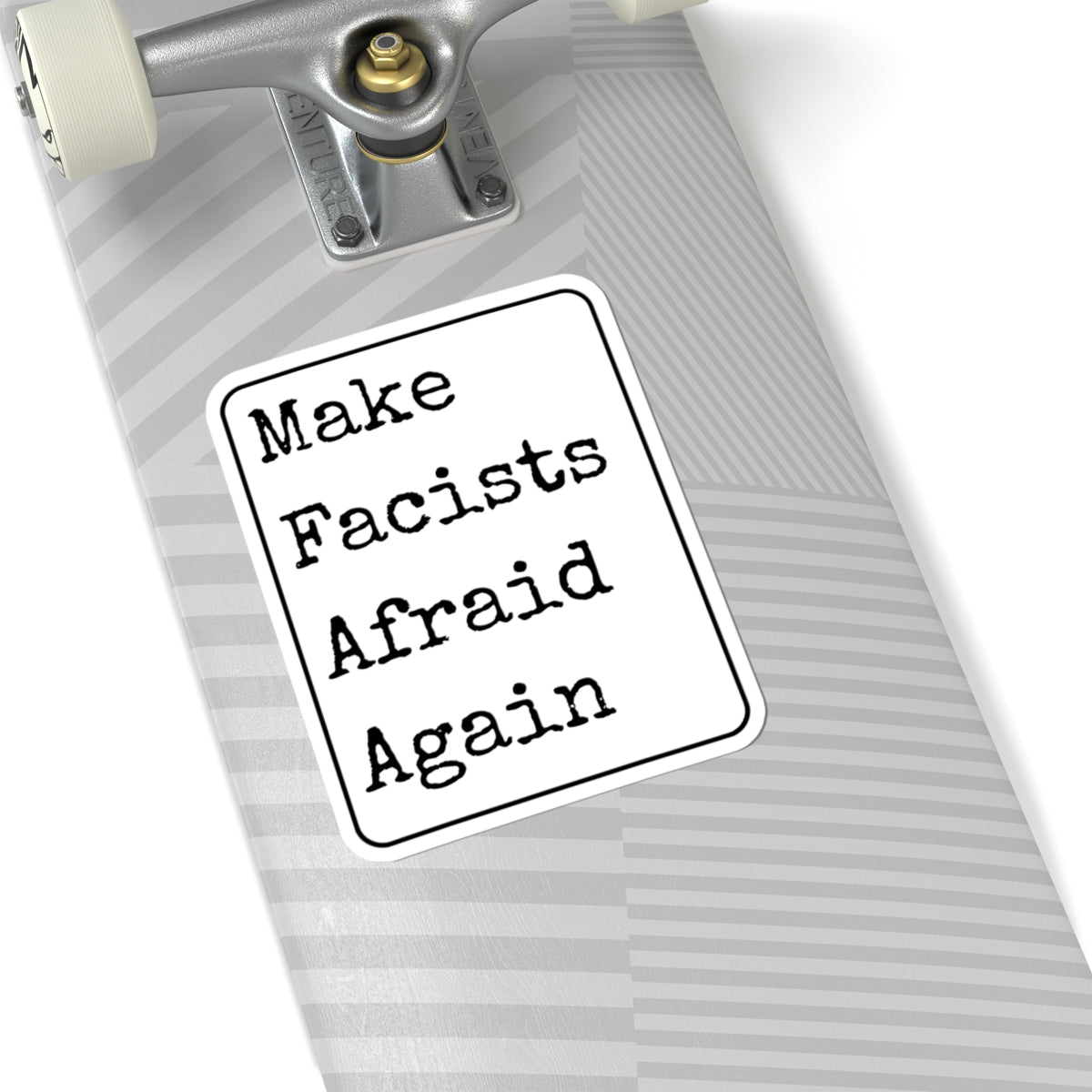 Make Facists Afraid Again Kiss-Cut Stickers