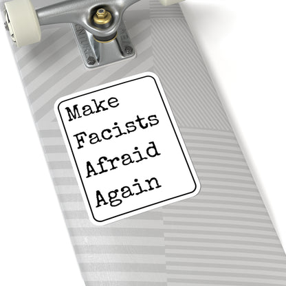 Make Facists Afraid Again Kiss-Cut Stickers