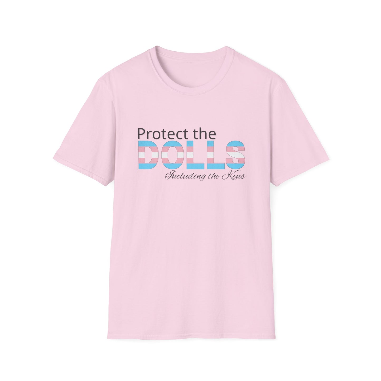 Protect the Dolls Including the Kens Unisex Softstyle T-Shirt