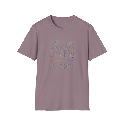 Talk to Me When Your Chakras Are Aligned Unisex Softstyle T-Shirt