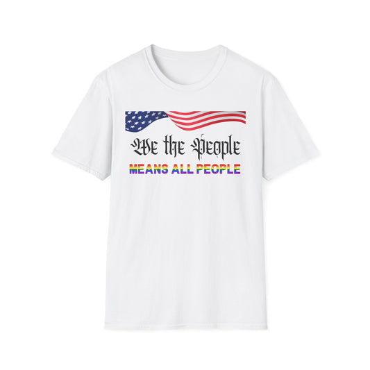 We the People Means All People Unisex Softstyle T-Shirt