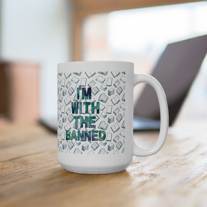 I'm With The Banned Ceramic Mug, (11oz, 15oz)