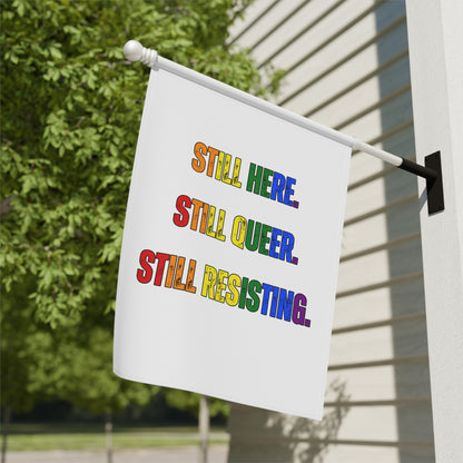 Still Here Still Queer Still Resisting Garden Flag