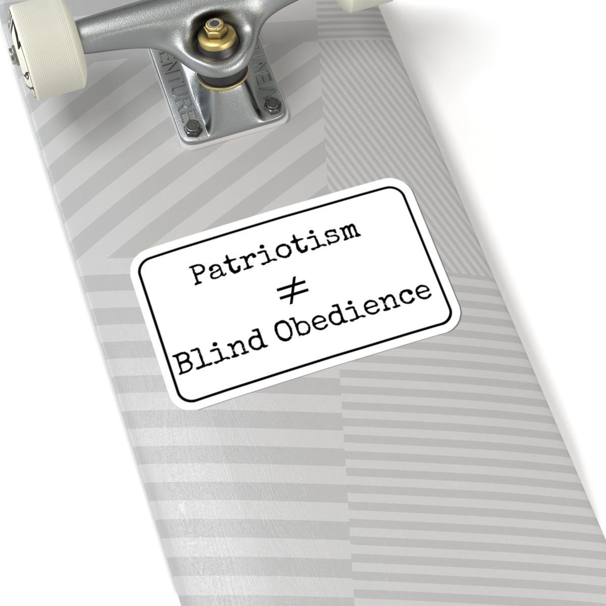 Patriotism Is Not Blind Obedience Kiss-Cut Stickers