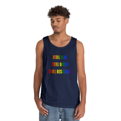 Still Here Still Queer Still Resisting Unisex Heavy Cotton Tank Top