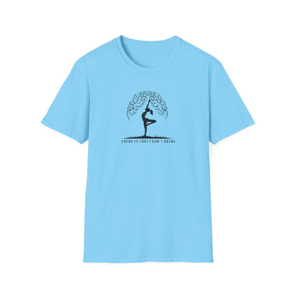 I Bend So That I Don't Break Unisex Softstyle T-Shirt