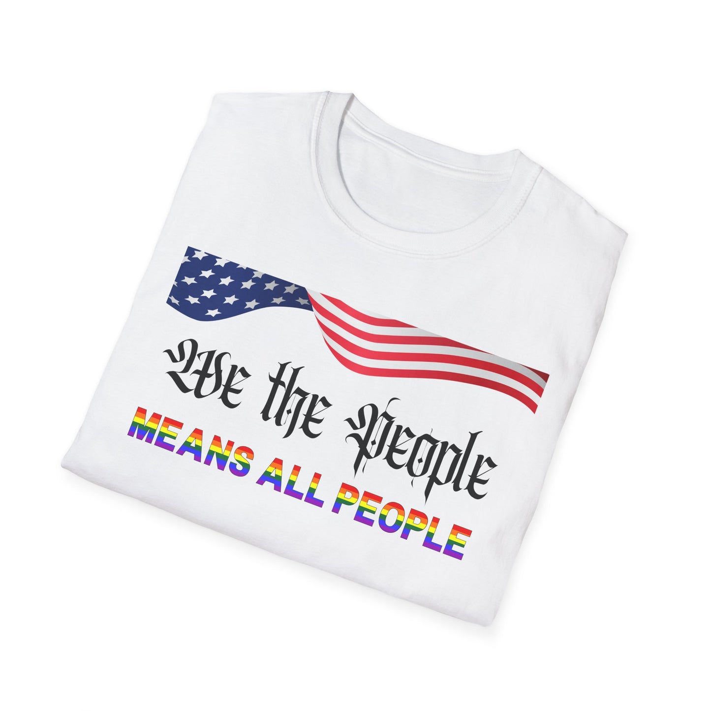 We the People Means All People Unisex Softstyle T-Shirt