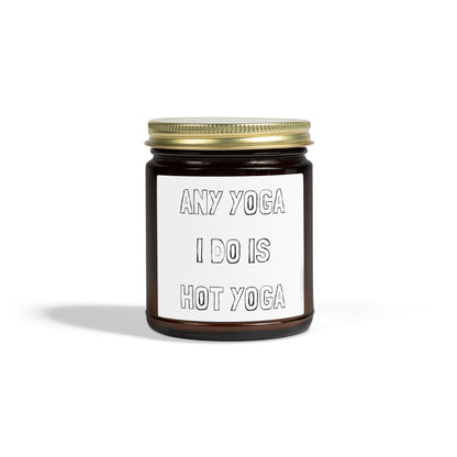 Any Yoga I Do Is Hot Yoga Scented Candles, Coconut Apricot Wax (4oz, 9oz)
