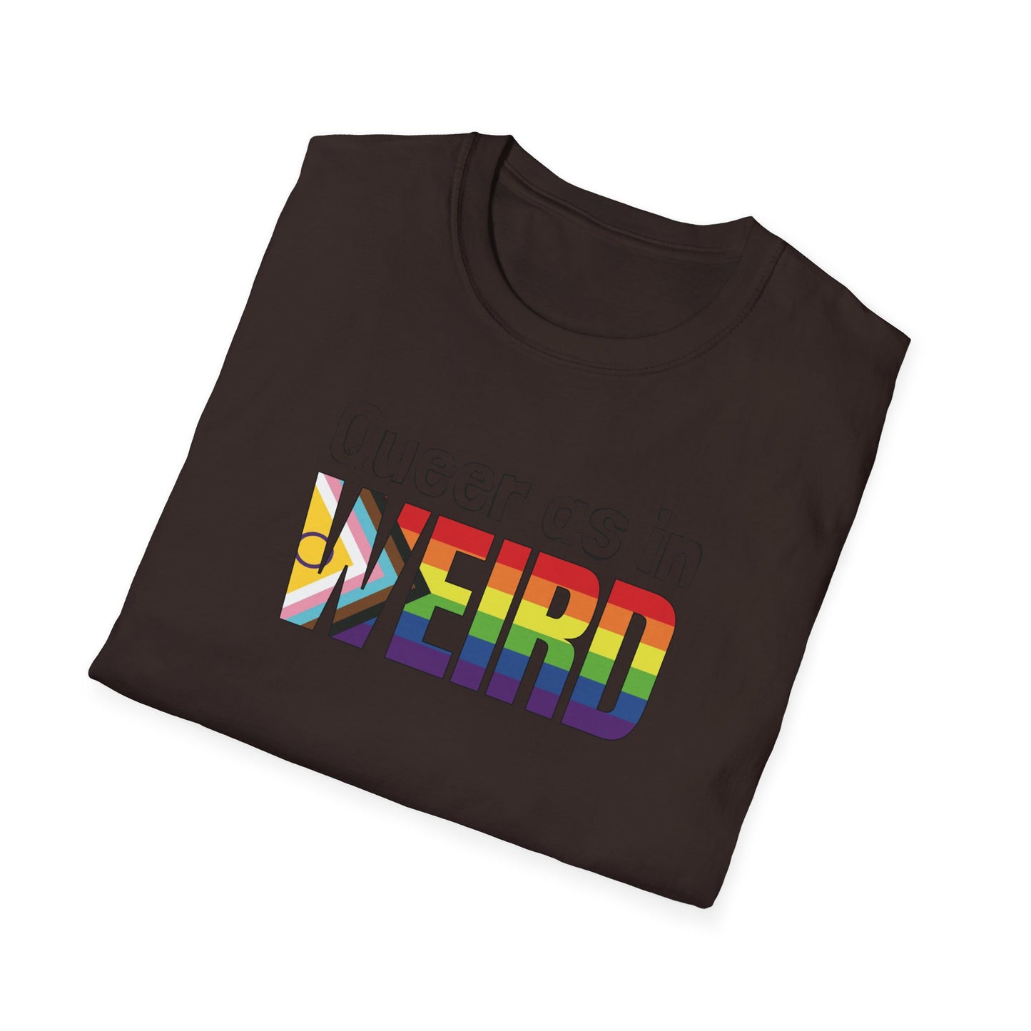 Queer As In Weird Unisex Softstyle T-Shirt
